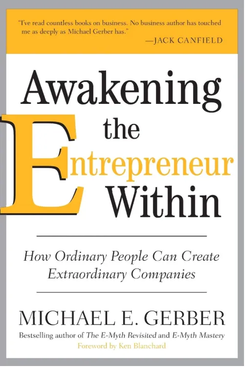 Awakening the Entrepreneur Within How Ordinary People Can Create Extrao rdinary Companies book cover