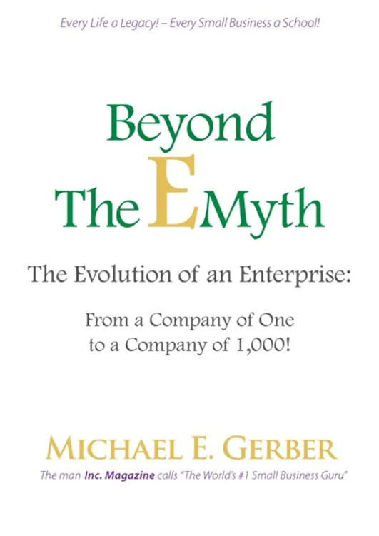 Beyond the E Myth The Evolution of an Enterprise From a Company of One to a Company of 1,000 book cover