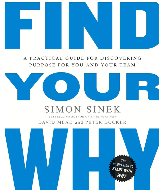 Find Your Why A Practical Guide for Discovering Purpose for You and Your Team book cover