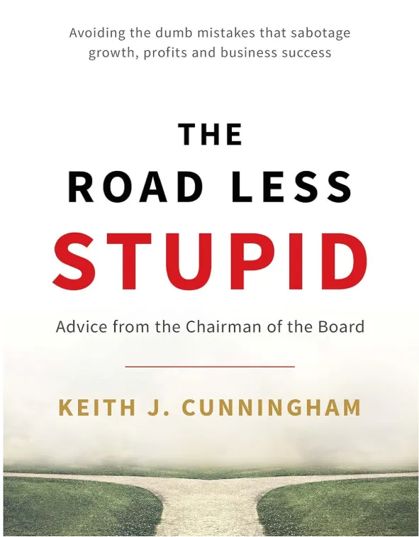 The Road Less Stupid Advice from the Chairman of the Board book cover
